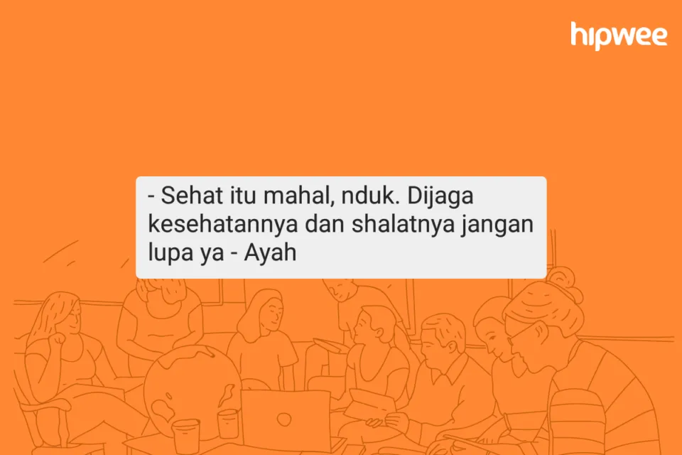 Membalas Curhatmu: Wejangan Orangtua yang Paling Diingat, Bahkan Sampai Dewasa 4