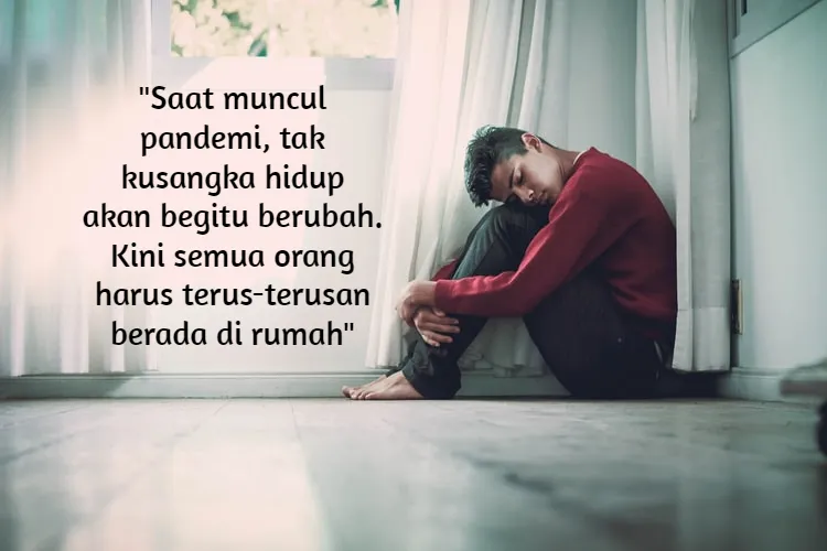 Berada di Rumah Terus Saat Pandemi Memang Membosankan. Tapi Terima Kasih, Berkatmu Kondisi Bisa Jadi Lebih Aman 11