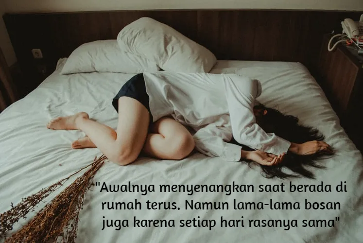 Berada di Rumah Terus Saat Pandemi Memang Membosankan. Tapi Terima Kasih, Berkatmu Kondisi Bisa Jadi Lebih Aman 12