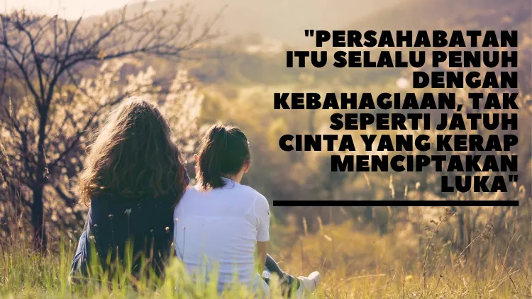 Deretan Quotes yang Bisa Kamu Kirim ke Sahabat Tersayang. Selamat Hari Persahabatan Internasional! 11