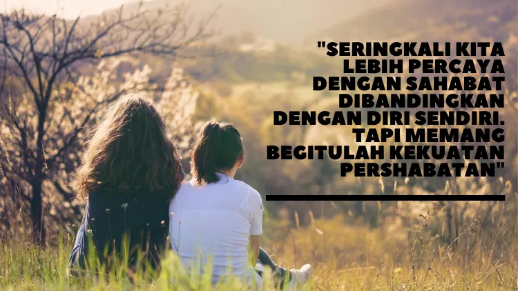 Deretan Quotes yang Bisa Kamu Kirim ke Sahabat Tersayang. Selamat Hari Persahabatan Internasional! 12