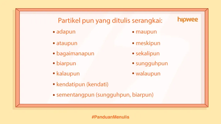 Panduan Menulis – Mengenal Partikel pun, lah, kah, dan per Sekaligus Cara Penulisannya 3