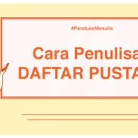 Cara Menulis Daftar Pustaka dari Buku, Jurnal & Internet