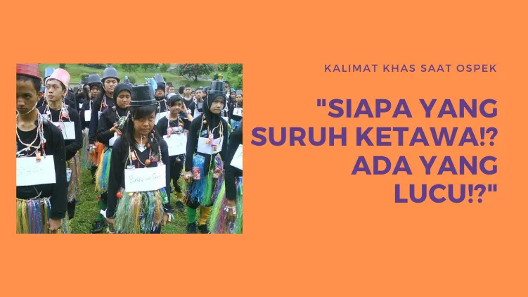 11 Ucapan dari Senior yang Terngiang Terus di Kepala Saat Ospek. Bikin Kangen Nggak nih? :) 15