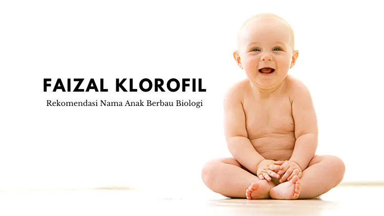 11 Rekomendasi Nama Nyeleneh Anak Berbau Biologi. Pokoknya yang Penting Ilmiah Banget nih! 15