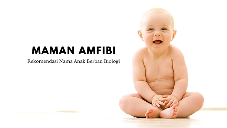 11 Rekomendasi Nama Nyeleneh Anak Berbau Biologi. Pokoknya yang Penting Ilmiah Banget nih! 18