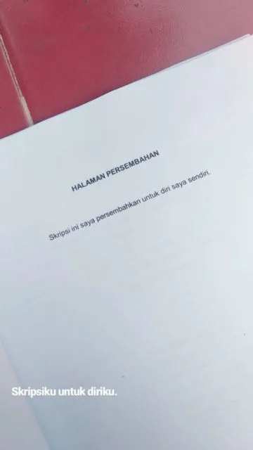Halaman Persembahan Skripsi Adalah Saksi Bisu Perjuangan dan Kisah Cinta yang Kandas. Setuju? 4