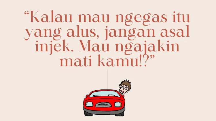 Teriakan yang Familier Saat Belajar Nyetir Bareng Bapak. Cobaan Tersendiri! 17