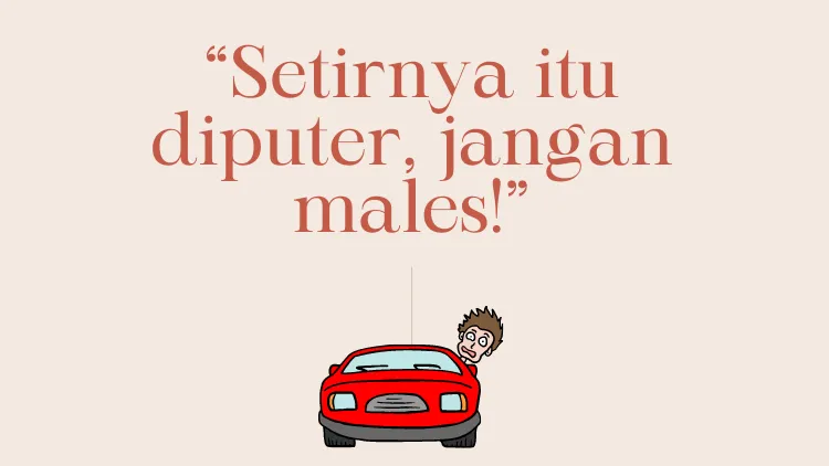 Teriakan yang Familier Saat Belajar Nyetir Bareng Bapak. Cobaan Tersendiri! 12