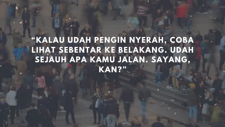 Hidupmu Terlalu Nyantai di Zona Nyaman dan Butuh Tamparan Keras? Coba Baca 11 Kutipan ini deh~ 14