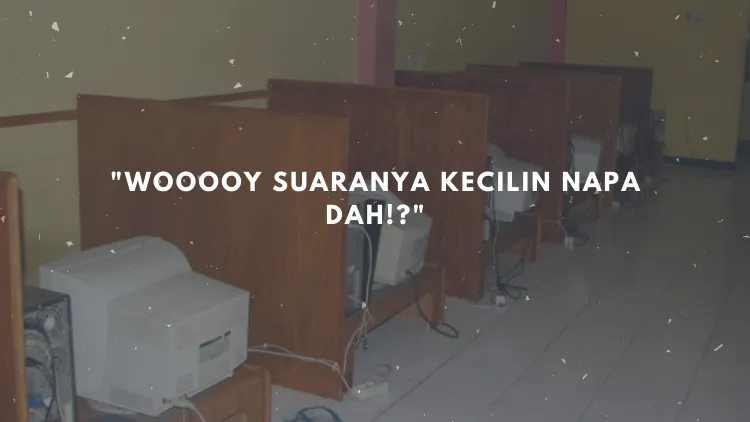 Kalimat yang Sering Terdengar di Warnet pada Era Kejayaannya. Anak Warnet Ngumpul! 19