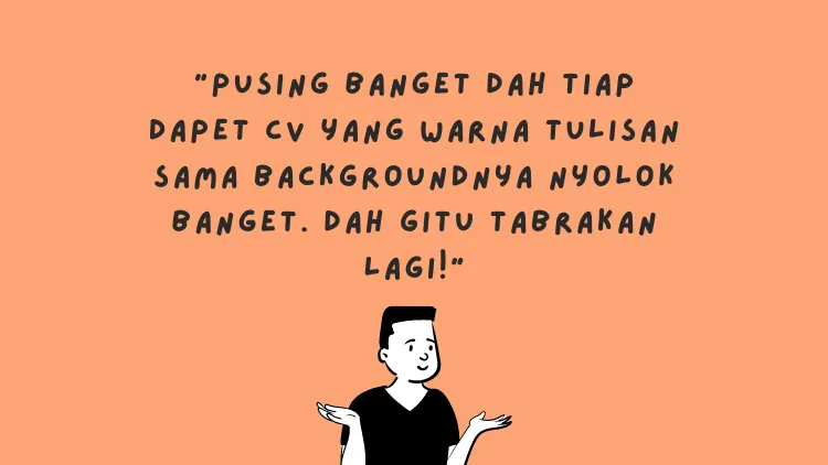Sederet Pengakuan HRD Menghadapi Kocaknya CV Pelamar Kerja. Kamu Jangan Sampai Begini, ya! 14