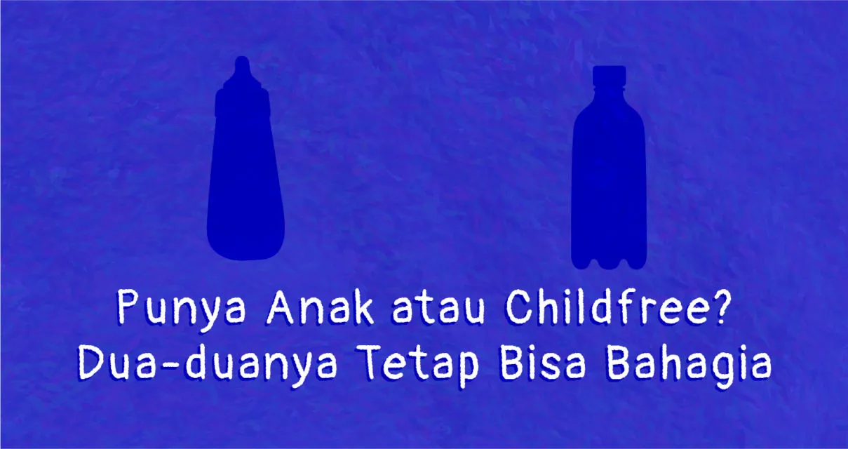 Suara Hati Dia yang Tetap Memilih Childfree, Dianggap Egois dan Menolak Rezeki 8
