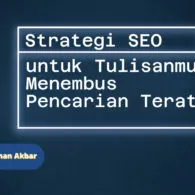 Hipwee Masterclass X Ilman Akbar: Strategi SEO untuk Menembus Pencarian Teratas