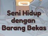 Seni Hidup dengan Barang Bekas. Tak Cuma Hemat, Kita juga Bisa Menyelamatkan Lingkungan!