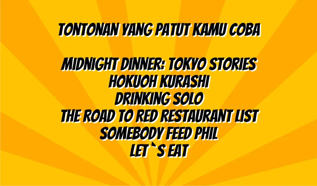 6 Tontonan Healing Bertema Kuliner. Penat Hilang, Lapar pun Datang~ 4