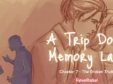 A Trip Down Memory Lane – Chapter 7: The Broken Truth