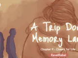 A Trip Down Memory Lane – Chapter 9: Cheers for Life