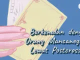 Postcrossing dengan Orang Mancanegara, Cara Alihkan Kepenatan dari Aktivitas Harian