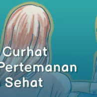 Mau Curhat? Begini Etika yang Nggak Boleh Diabaikan. Biar Nggak Dicap Teman yang Menyebalkan~