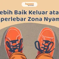 Keluar Zona nyaman atau Tetap Tinggal? Ada Jalan Tengah yang Bisa Jadi Pilihan Terbaik, lo!