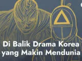 Drama Korea Makin Sukses Mendunia, Ternyata Ini 5 Rahasia dari Balik Layar!