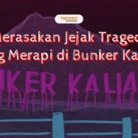 Menelusuri Jejak Pilu Tragedi Bunker Kaliadem, Berbalut Aneka Cerita Mistis