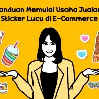 Panduan Memulai Jualan Stiker di E-commerce dan Hitungannya. Untung Jutaan!