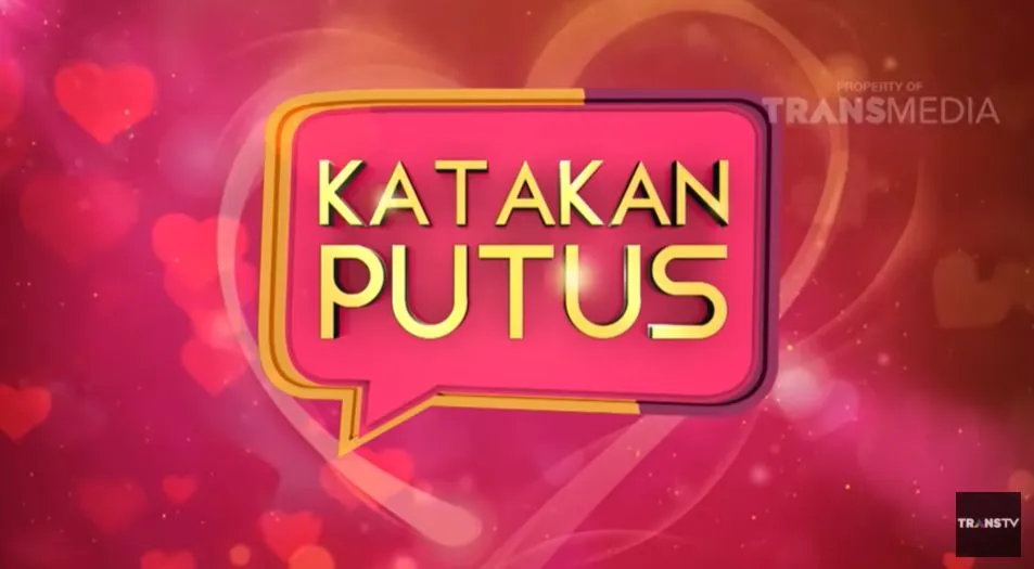 6 Reality Show Tentang Percintaan Indonesia, Dramanya Melebihi Sinetron~ 8 Katakan Putus