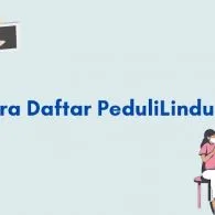 Cara Daftar Peduli Lindungi Lewat Aplikasi Semenit Jadi!