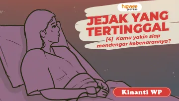 Jejak yang Tertinggal – [4] Kamu Yakin Siap Mendengar Kebenarannya?