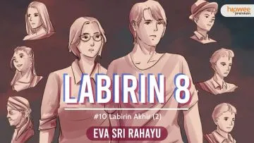 Labirin 8 – #11 Labirin Akhir (2)