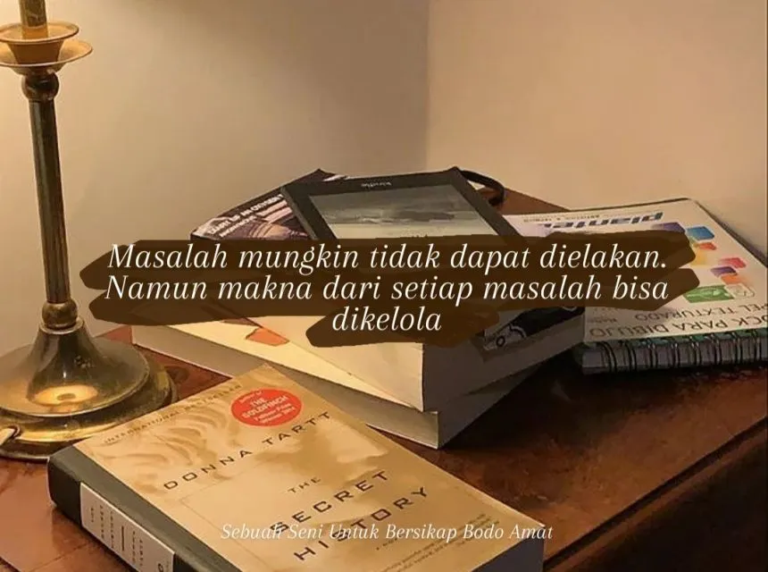 9+ Kutipan Buku Sebuah Seni Untuk Bersikap Bodo Amat 19 Masalah akan selalu ada