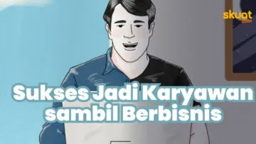 Kerja Full Time sambil Berbisnis: Performa Aman Jadi Karyawan, Dagang pun Laris Manis