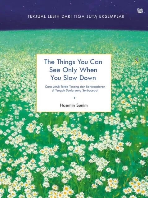 10 Buku untuk Bacaan Liburan Akhir Tahunmu. Kombinasi Pengetahuan dan Hiburannya Seimbang! 12 The Things You Can See Only When You Slow Down