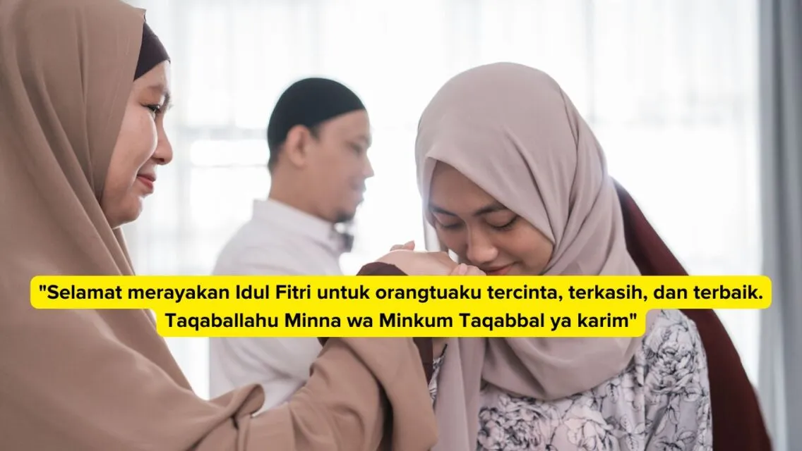 Kumpulan Ucapan Hari Raya Idul Fitri untuk Orang Tua, Penuh Makna dan Bikin Baper 16 contoh ucapan lebaran yang simple