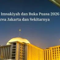 Jadwal Imsakiyah dan Buka Puasa di Jakarta Selama Ramadan 2026