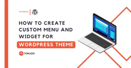 How to Create Custom Menu and Widget for WordPress Theme