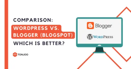 WordPress vs Blogger: Which Is Better? Here’s the Ultimate Comparison