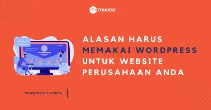 8 Alasan Harus Memakai WordPress untuk Bisnis Perusahaan Anda