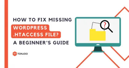 How to Fix a Missing WordPress .htaccess File? A Beginner’s Guide
