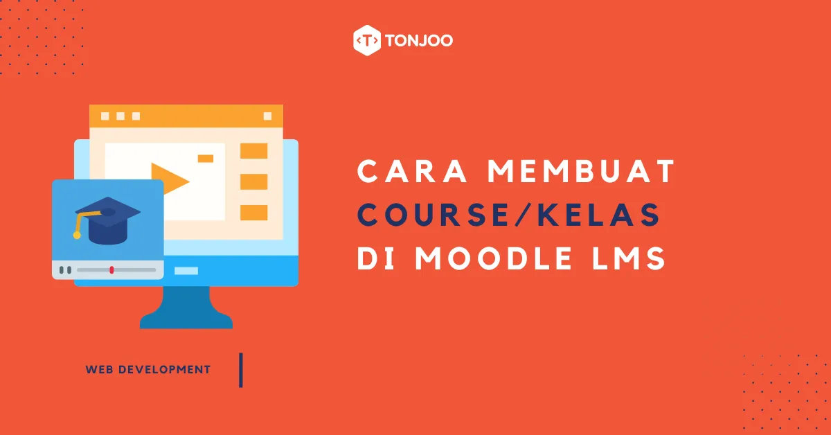 Cara Membuat Kelas di Moodle dengan Mudah