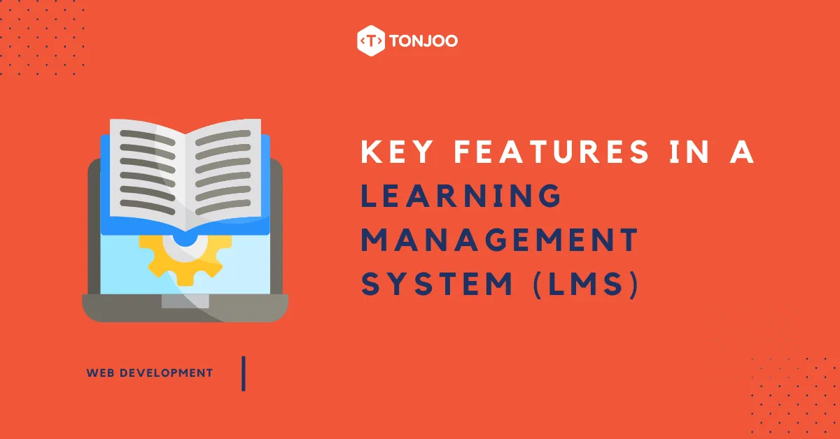 Essential Learning Management System Features for Effective E-Learning