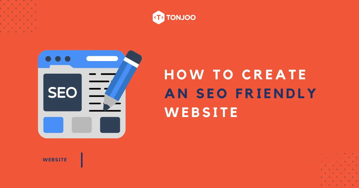 How to Create an SEO-Friendly Website: Boost Your Organic Traffic