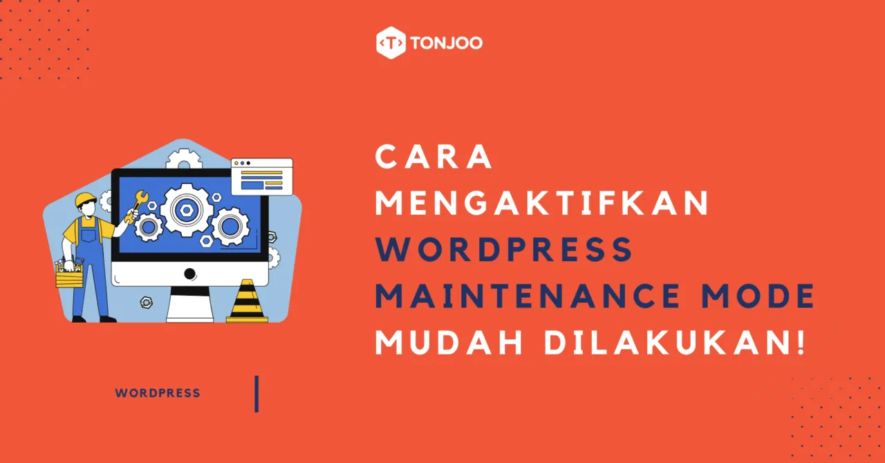 Cara Mengaktifkan WordPress Maintenance Mode