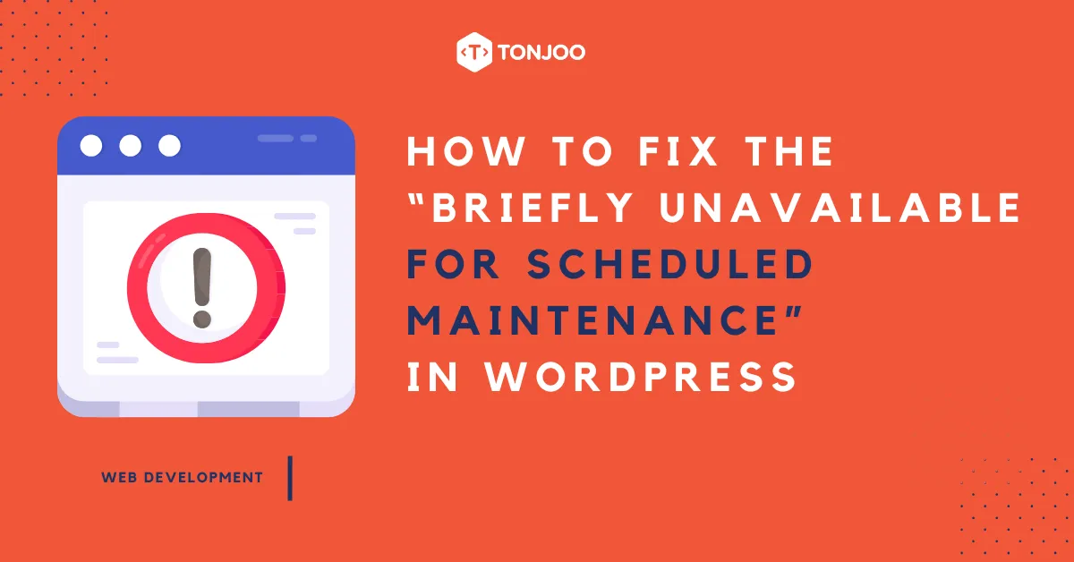 How to Fix the Briefly Unavailable for Scheduled Maintenance Error in WordPress