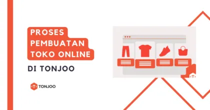 6 Tahap Proses Pembuatan Toko Online Profesional di Tonjoo