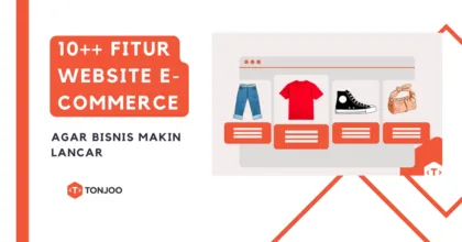 10++ Fitur Website e-Commerce Agar Bisnis Makin Lancar